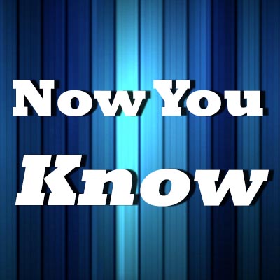 Now You Know